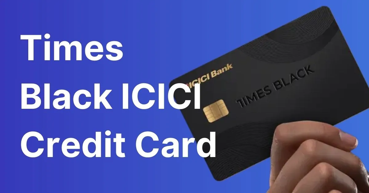 Times Black ICICI Credit Card Review