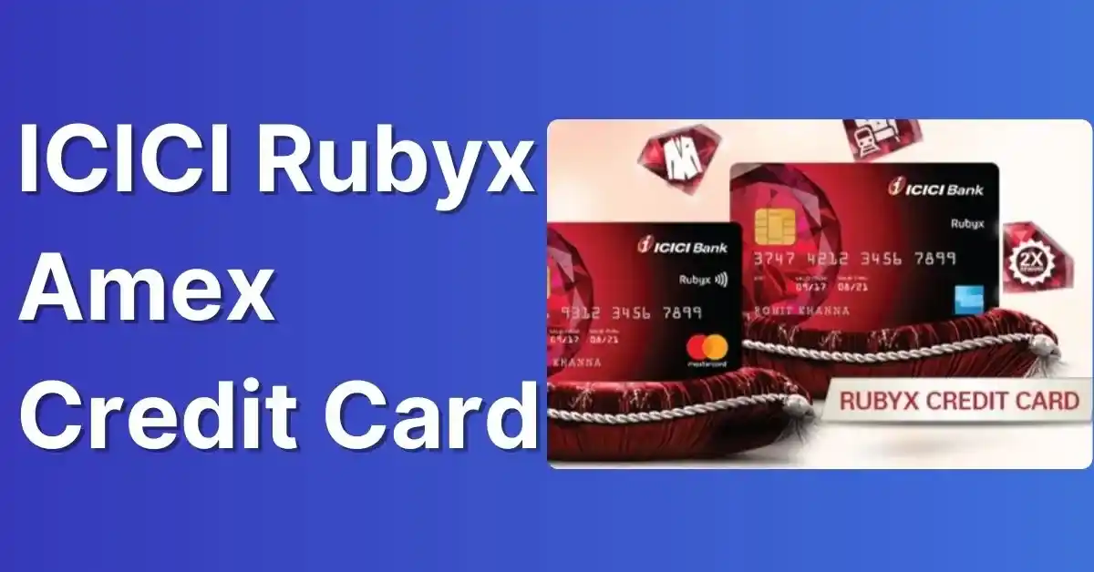 ICICI Rubyx Amex Credit Card